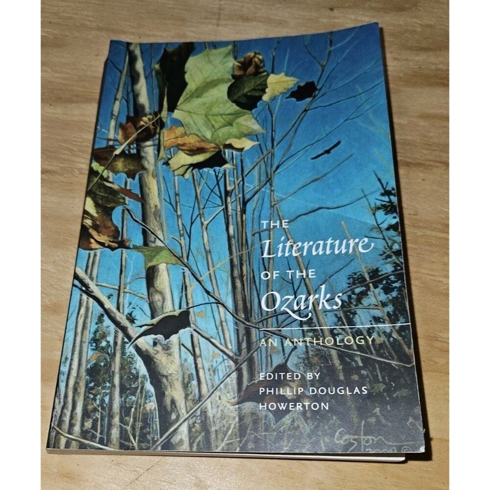 The Literature of the Ozarks: An Anthology by Phillip Douglas Howerton SIGNED